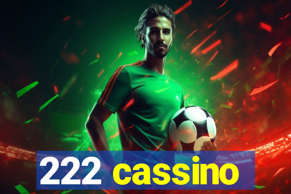 222 cassino